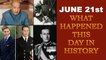 June 21st: Here is a look at some major events that took place on this day in history| Oneindia News