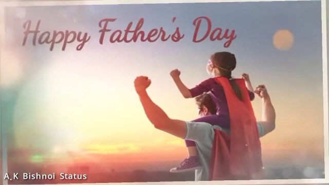 Happy Father's Day Status 2020 | Happy Fathers Day Status 2020 Fathers Day WhatsApp Status.