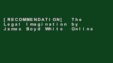 [RECOMMENDATION]  The Legal Imagination by James Boyd White  Online