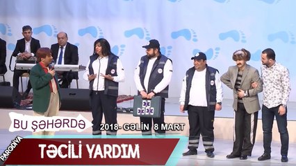 Bu seherde 2018 - Gelin  8 mart  Tecili yardım
