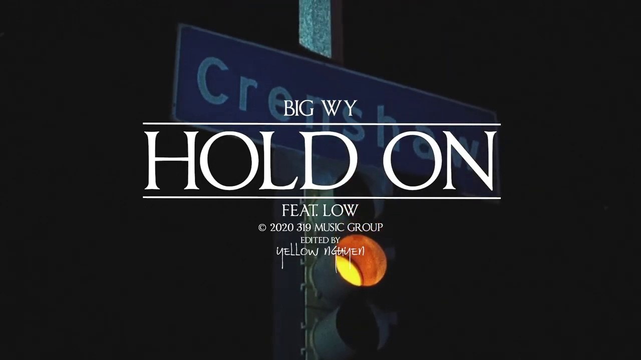Big WY feat Low "Hold On"