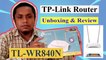 TP-Link Router Unboxing & Review | Router model TL-WR840N | TP-link Router Configuration