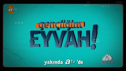 Gençliğim Eyvah Tanıtım Filmleri