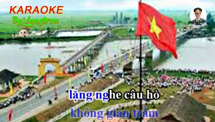 Karaoke- Câu hò bên bến Hiền Lương- Tone Nam- dangtran- nhạc đỏ