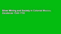 Silver Mining and Society in Colonial Mexico, Zacatecas 1546-1700