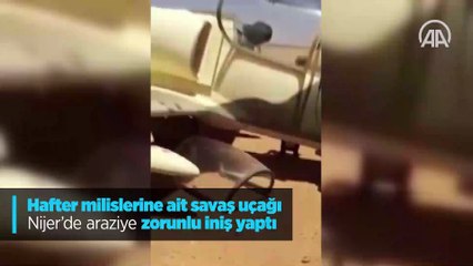 Hafter milislerine ait savaş uçağı Nijer’de araziye zorunlu iniş yaptı