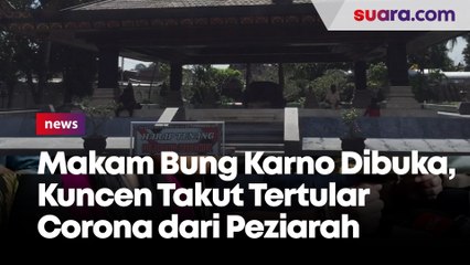 Makam Bung Karno Dibuka, Kuncen Takut Tertular Corona dari Peziarah