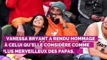 Kobe Bryant : sa femme Vanessa poste un bouleversant hommage pour la fête des pères