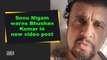 Sonu Nigam warns Bhushan Kumar in new video post