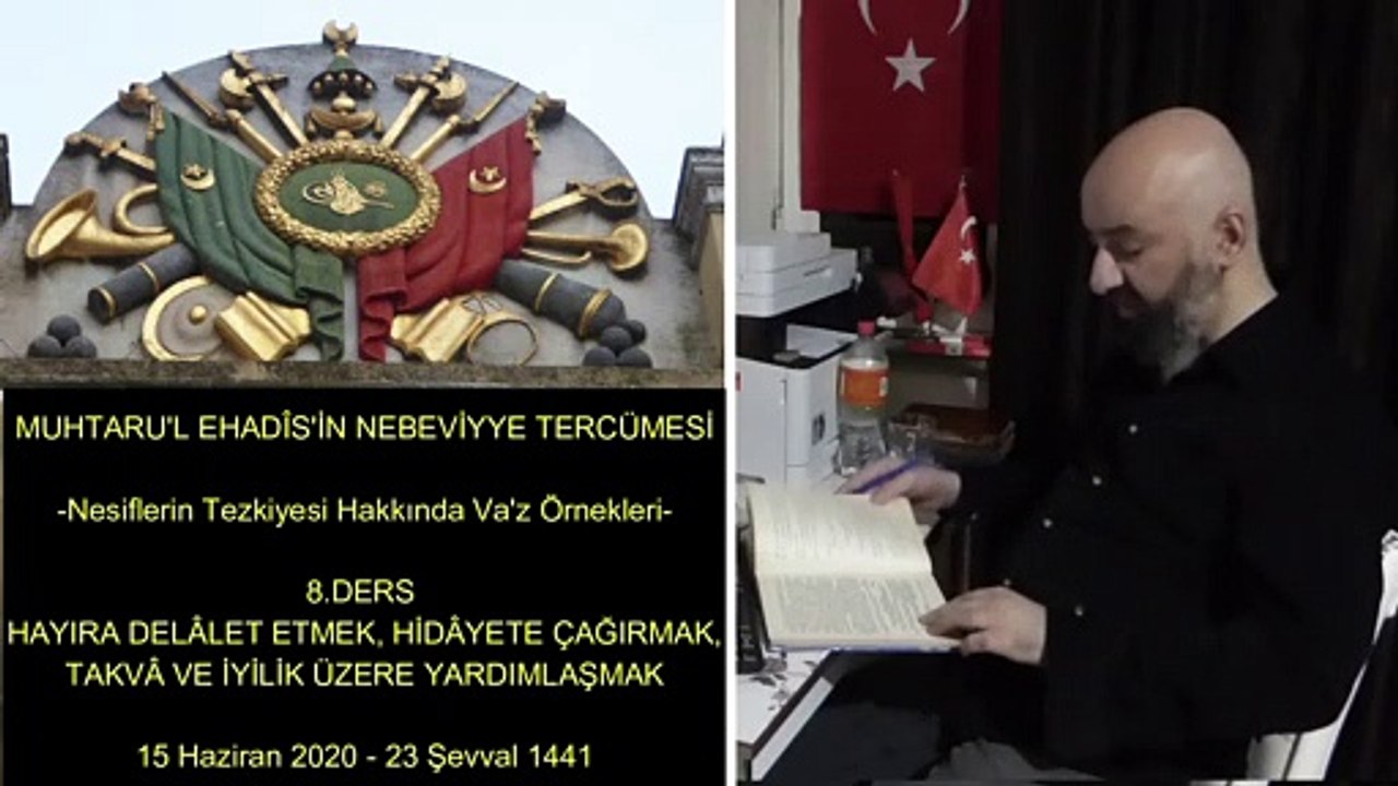 8.DERS HAYIRA DELÂLET ETMEK, HİDÂYETE ÇAĞIRMAK,TAKVÂ VE İYİLİK ÜZERE YARDIMLAŞMAK  15 Haziran 2020 - 23 Şevval 1441