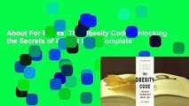About For Books  The Obesity Code: Unlocking the Secrets of Weight Loss Complete