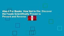 About For Books  How Not to Die: Discover the Foods Scientifically Proven to Prevent and Reverse