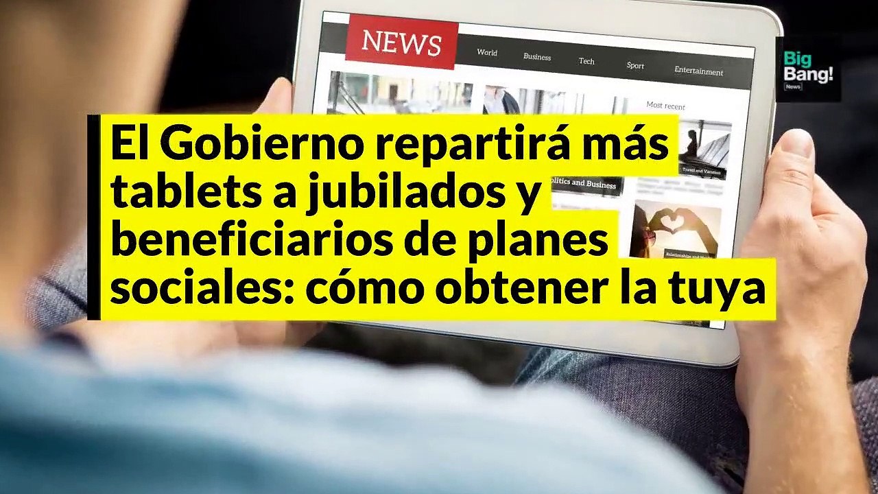 El Gobierno repartirá más tablets a jubilados y beneficiarios de planes sociales, quiénes y cómo pueden obtenerlas