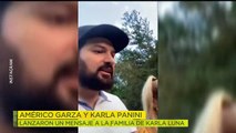 ¡Américo Garza y Karla Panini envían contundente mensaje a la familia de Karla Luna! | Ventaneando