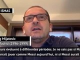 La Liga - Entre Maradona et Messi, le coeur de Mijatovic balance : 