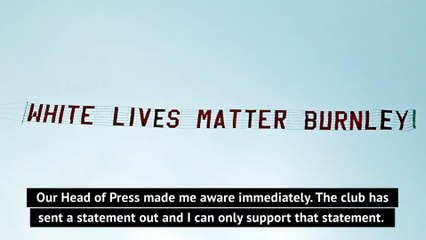 White lives matter banner unacceptable - Dyche