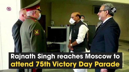 Rajnath Singh reaches Moscow to attend 75th Victory Day Parade