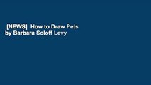 [NEWS]  How to Draw Pets by Barbara Soloff Levy  Online