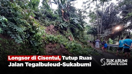 Longsor di Cisentul, Tutup Ruas Jalan Tegalbuleud-Sukabumi
