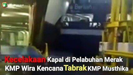 Kecelakaan Kapal di Merak, KMP Wira Berlian Tabrak KMP Musthika Kencana