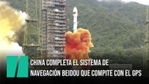 China completa el sistema de navegación Beidou que compite con el GPS