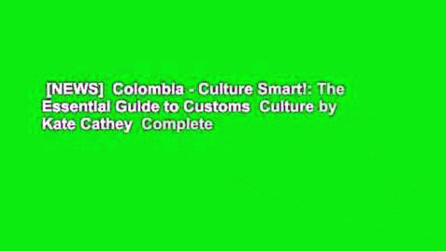 [NEWS] Colombia - Culture Smart!: The Essential Guide to Customs Culture by