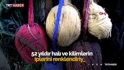 52 yıldır halı ve kilim iplerini renklendiriyor