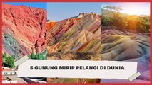 5 Gunung Mirip Pelangi di Dunia,Pesonanya Bikin Takjub