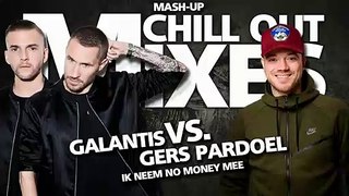 Galantis VS. Gers Pardoel - Ik Neem No Money Mee (Mash-Up 2020)