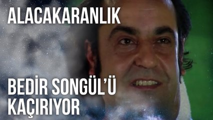 Bedir, Songül’ü Kaçırıyor | Alacakaranlık 25. Bölüm
