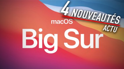 macOS 11 Big Sur : quatre nouveautés à découvrir