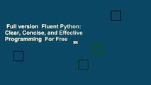 Full version  Fluent Python: Clear, Concise, and Effective Programming  For Free