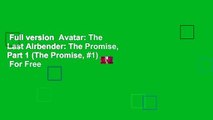 Full version  Avatar: The Last Airbender: The Promise, Part 1 (The Promise, #1)  For Free