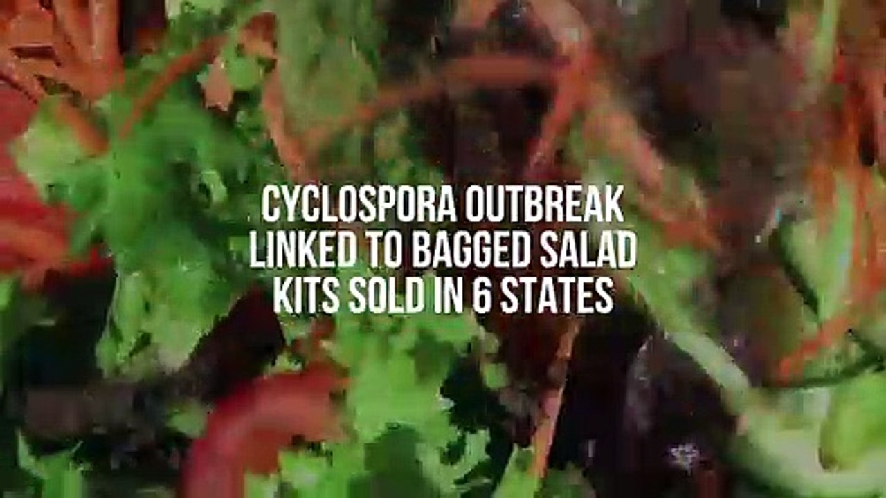 Cyclospora Outbreak Linked to Bagged Salad Kits Sold in 6 States