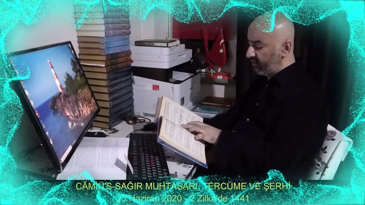 CÂMİÜ'S-SAĞIR MUHTASARI, TERCÜME VE ŞERHİ 23 Haziran 2020 - 2 Zilka'de 1441