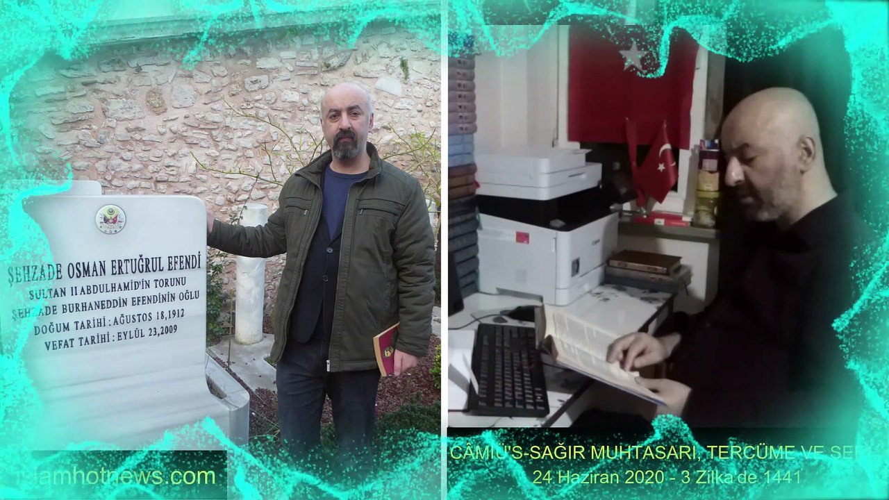 CÂMİÜ'S-SAĞIR MUHTASARI, TERCÜME VE ŞERHİ 24 Haziran 2020 - 3 Zilka'de 1441