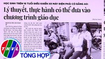 Học sinh trên 16 tuổi điều khiển xe máy điện phải có bằng A0 - Điểm báo (24/6/2020)