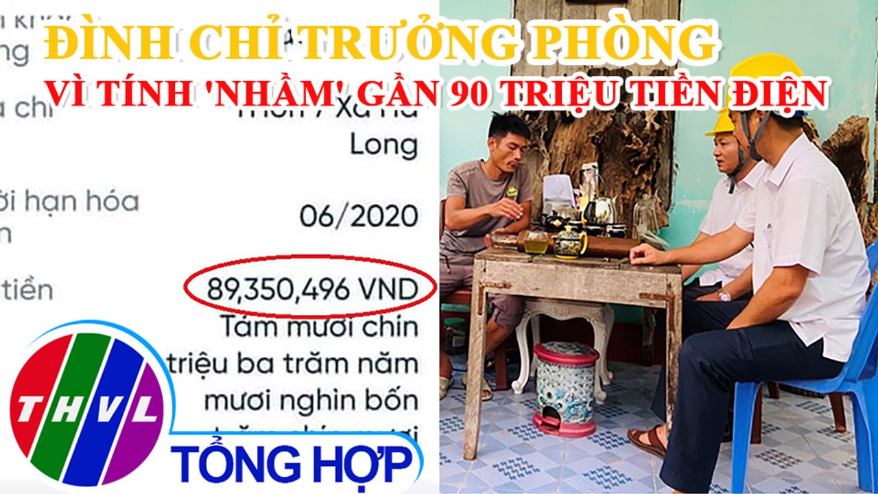 Tính nhầm tiền điện lên gần 90 triệu, trưởng phòng kinh doanh điện lực bị đình chỉ
