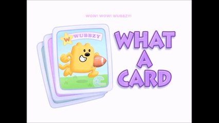 Wow! Wow! Wubbzy- What A Card