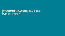 [RECOMMENDATION]  Black Hat Python: Python Programming for Hackers and