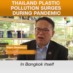 Thailand Plastic Pollution Surges During Pandemic