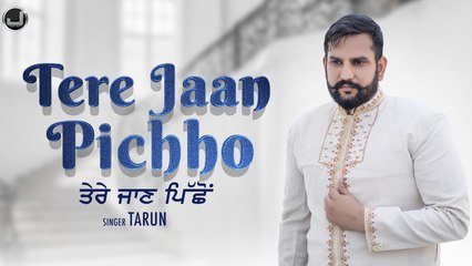 Tere Jaan Pichho | Tarun | New Punjabi Song 2020 | Japas Music