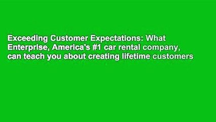 Exceeding Customer Expectations: What Enterprise, America's #1 car rental