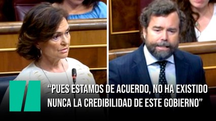 "Pues estamos de acuerdo, no ha existido nunca la credibilidad de este Gobierno"