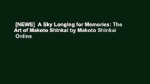 [NEWS]  A Sky Longing for Memories: The Art of Makoto Shinkai by Makoto