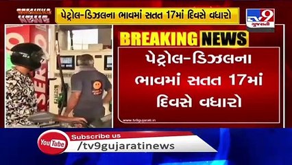 Fuel prices hiked for 17th straight day