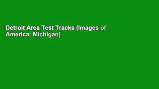Detroit Area Test Tracks (Images of America: Michigan)