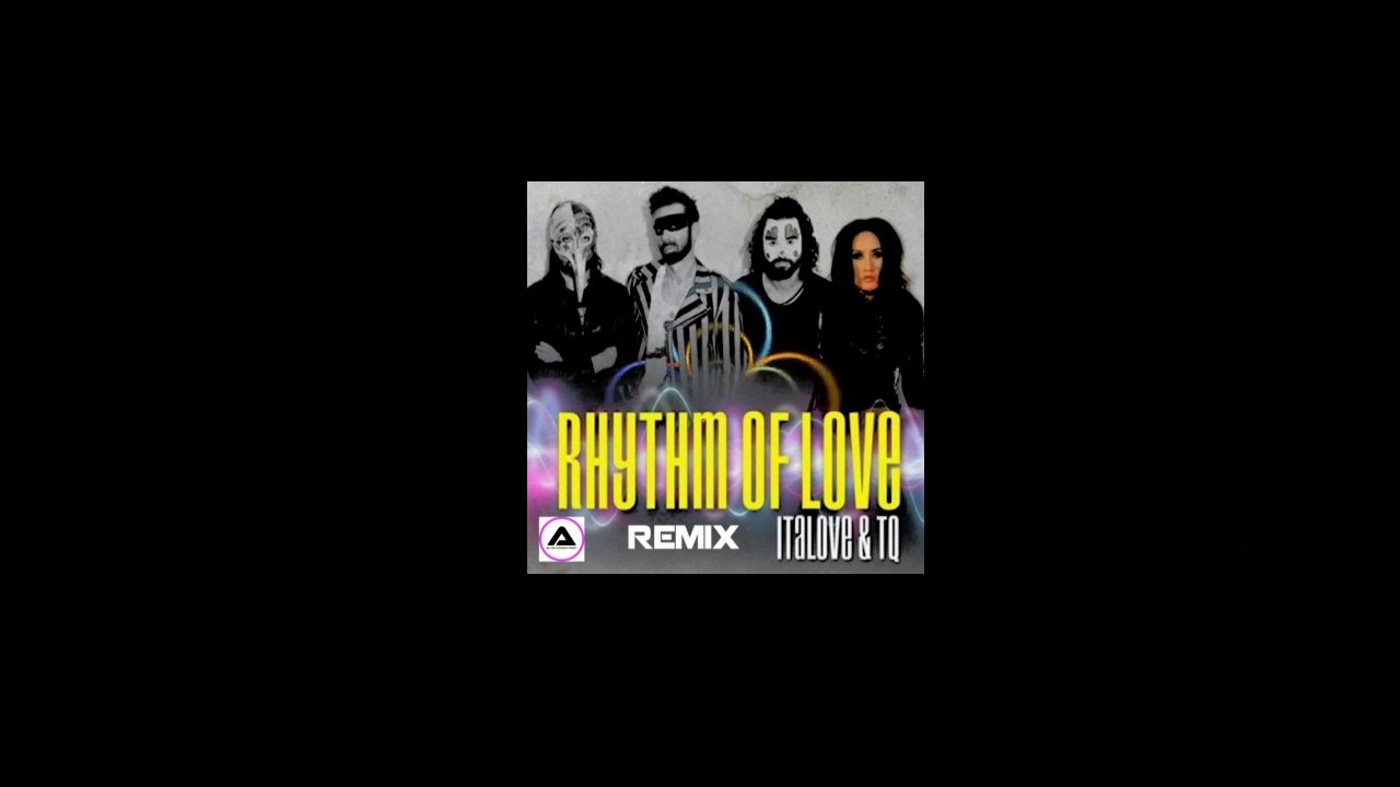 ItaLove & TQ - Rhythm Of Love (DJ Alvin Remix)