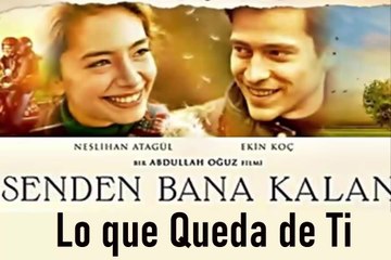 Lo que Queda de Ti (Senden Bana Kalan) PELICULA TURCA Parte 1