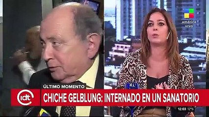 Chiche Gelblung está internado en el Sanatorio De Los Arcos